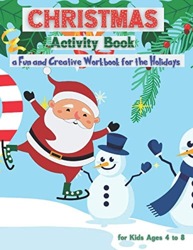 Christmas Activity Book for Kids Ages 4 to 8 - a Fun and Creative Workbook for the Holidays Kids Christmas Books - A Fun Kid Workbook Game for Learning, Coloring, Sudoku, Mazes and Word Search