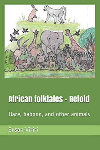 African Folktales - Retold Hare, Baboon, and Other Animals