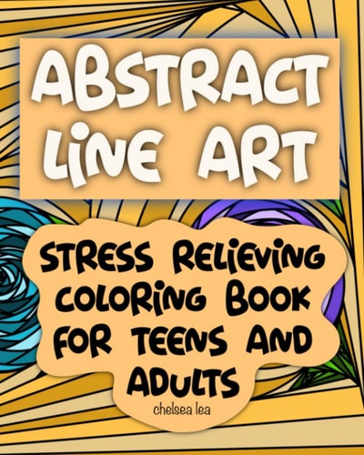 Abstract Line Art Stress Relieving Coloring Book for Teens and Adults
