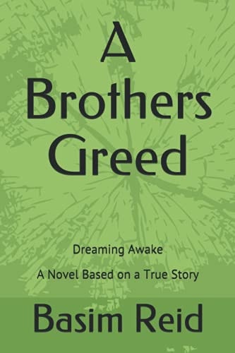 A Brothers Greed Dreaming Awake