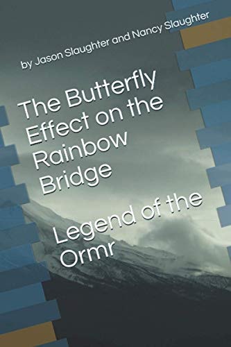 The Butterfly Effect on the Rainbow Bridge Legend of the Ormr
