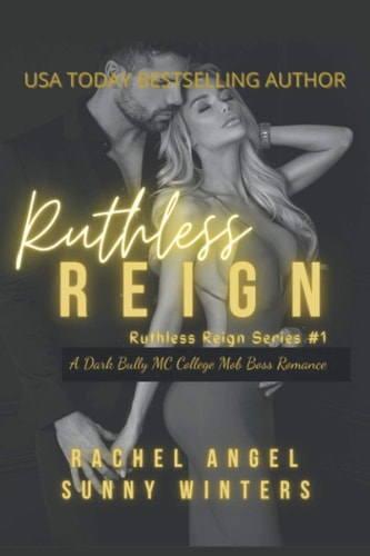 Ruthless Reign A Dark Bully MC College Mob Boss Romance (Ruthless Reign #1)