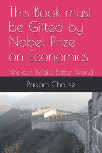 This Book Must be Gifted by Nobel Prize on Economics We Can Make Better World