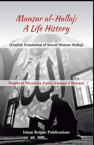 Mansur Al-Hallaj (a Life History) English Translation of Seerat Mansur Hallaj