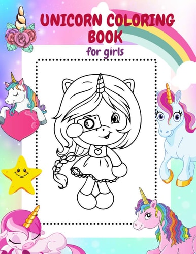 Unicorn Coloring Book for Girls 50+ Unique and High Quality Illustrations. Unicorn Coloring Book for Kids. The Best Gift for Little Girls