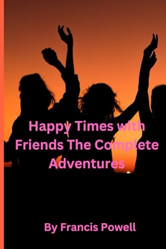 Happy Times with Friends The Complete Adventures
