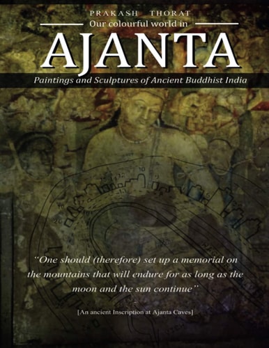Our Colourful World in AJANTA Paintings and Sculptures of Ancient Buddhist India
