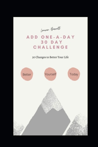 Add One-A-Day 30 Day Challenge 30 Changes to Better Your Life