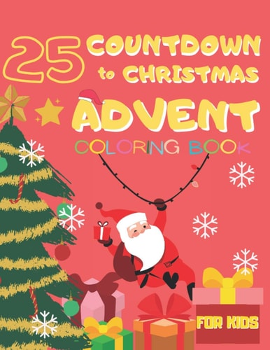25 Countdown To Christmas Advent Coloring Book Lots of Activities and Coloring Pages in a Fun Way