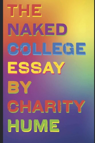The Naked College Essay Writing the True You