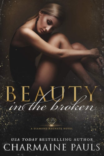 Beauty in the Broken A Diamond Magnate Novel
