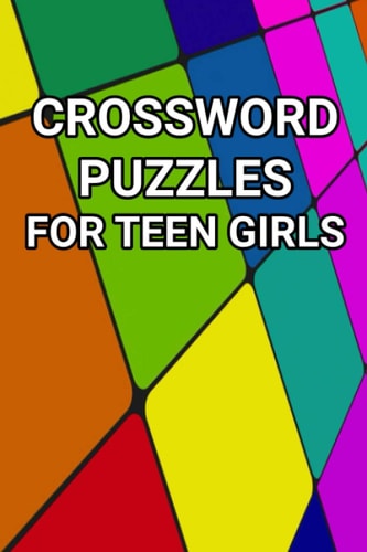 Crossword Puzzles For Teen Girls 80 Large Print Crossword Puzzles for Teenage Girls