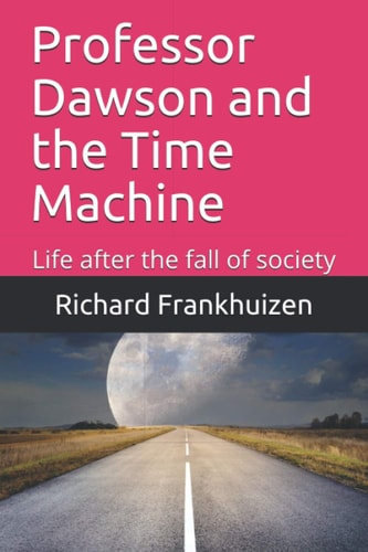 Professor Dawson and the Time Machine Life After the Fall of Society