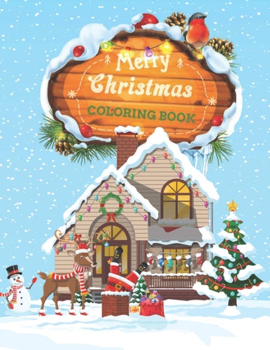 Merry Christmas Coloring Book Coloring Book Featuring Beautiful Christmas Scenes, Relaxing Winter Landscapes and Festive Holiday Decorations