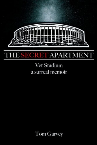 The Secret Apartment Vet Stadium, a Surreal Memoir