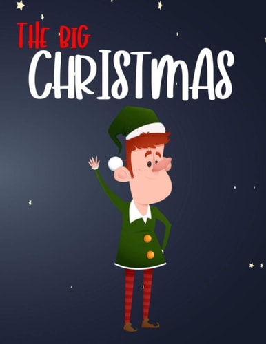 The Big Christmas Easy and Cute Christmas Holiday Coloring Designs for Children