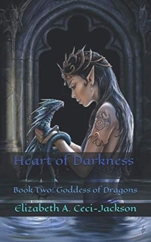 Heart of Darkness Book Two: Goddess of Dragons