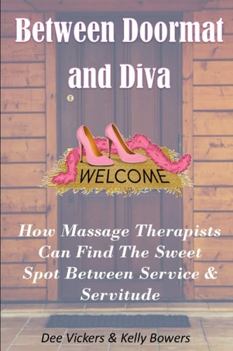 Between Doormat & Diva How Massage Therapists Can Find The Sweet Spot Between Service & Servitude