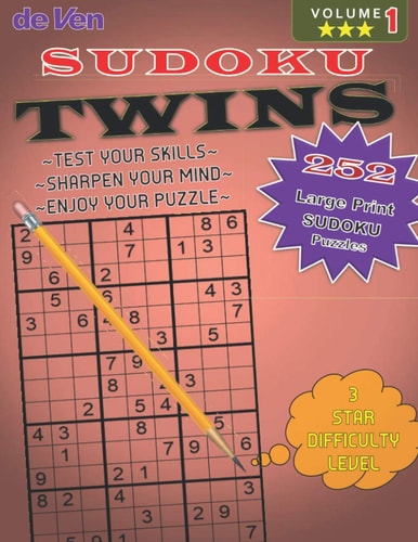 252 Twins Sudoku Puzzles *** 3 Star Level - Test Your Skills - Sharpen Your Mind Volume 1 Enjoy Your Large Print Sudoku Puzzles with Answers in the Back.