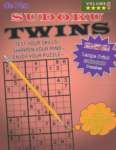 252 Twins Sudoku Puzzles **** 4 Star Level - Test Your Skills - Sharpen Your Mind Volume 1 Enjoy Your Large Print Sudoku Puzzles with Answers in the Back.