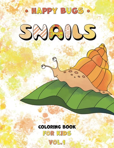 Happy Bugs SNAILS Coloring Book for Kids Vol.1 Funny Insects Illustrations for Boys and Girls, Amazing Gift for Children Ages 4-8