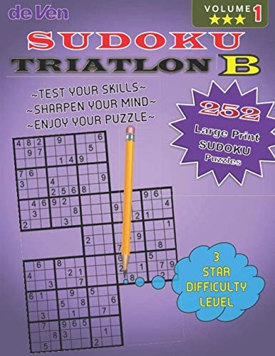252 Triathlon B Sudoku Puzzles *** 3 Star Level To Test Your Skills And Sharpen Your Mind Volume 1 Enjoy Your Large Print Sudoku Puzzles with Answers in the Back.