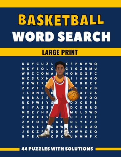 Basketball Word Search Large Print 44 Puzzles With Solutions The Best Holiday and Christmas Gift For Adults and Seniors Interessed By Sport and Brain Games