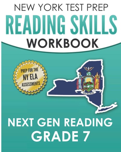 NEW YORK TEST PREP Reading Skills Workbook Next Gen Reading Grade 7 Preparation for the New York State ELA Tests