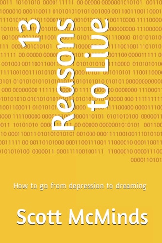 13 Reasons to Live How to Go from Depression to Dreaming