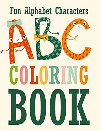 Fun Alphabet Characters ABC Coloring Book For Toddlers & Kindergarteners