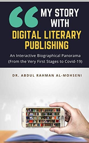 My Story With Digital Literary Publishing An Interactive Biographical Panorama