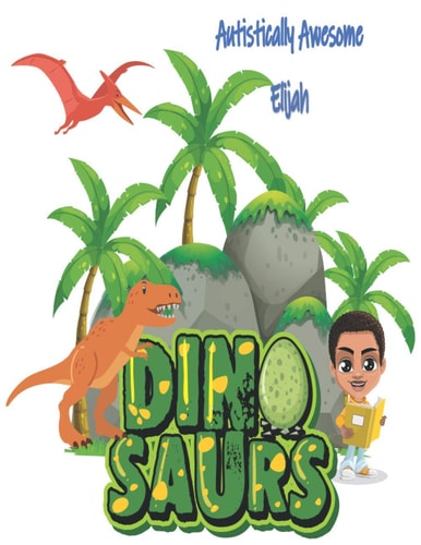 Autistically Awesome Elijah Dinosaurs