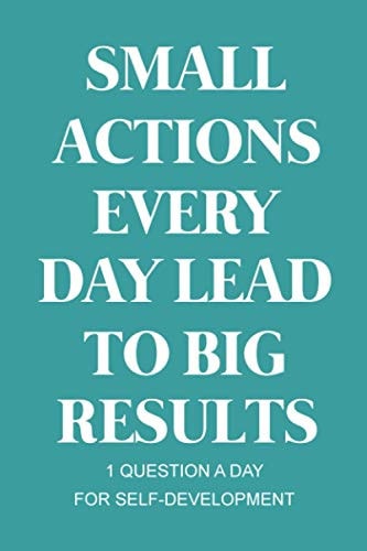 Small Actions Every Day Lead To Big Results A Self-Improvement Guided Journal for Young Adults Prompt Journal for Promote Self-Development with Cute Beautiful Teal Color Cover Design