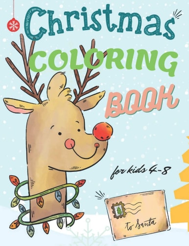 Christmas Coloring Book for Kids 4-8 Fun Interactive Book Gift for Toddlers Pre-Schoolers and Children!