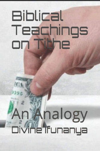 Biblical Teachings on Tithe An Analogy