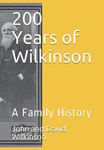 200 Years of Wilkinson A Family History
