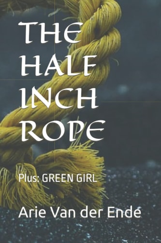 The Half Inch Rope Plus: GREEN GIRL