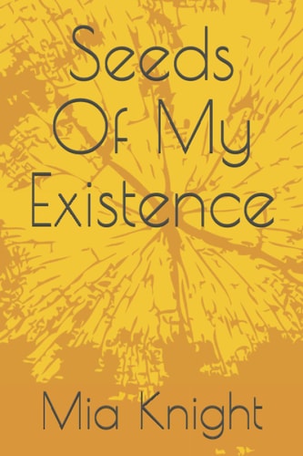 Seeds Of My Existence