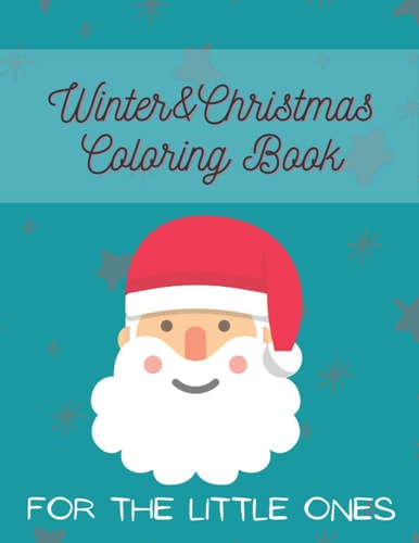 Christmas&Winter Coloring Book Activity Book for the Little Ones Coloring Book for Kids Christmas Gift for Children 38 Different Designs