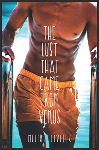 The Lust that Came from Venus An Adult Romantic Adventure