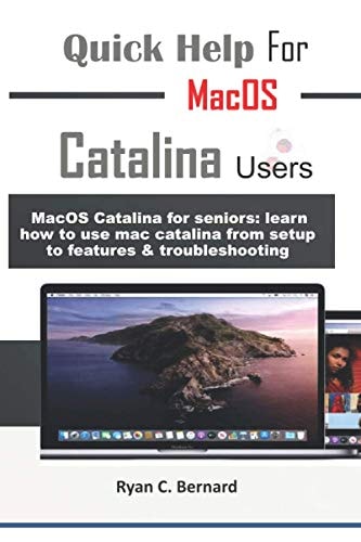 Quick Help For MacOS Catalina Users MacOS Catalina for Seniors: Learn how to Use Mac Catalina from Setup to Features & Troubleshooting
