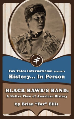 Black Hawk's Band A Native View of American History