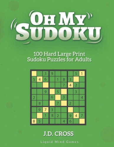 Oh My Sudoku! 100 Hard LARGE PRINT Sudoku Puzzles Sudoku Puzzles for Adults and All Ages