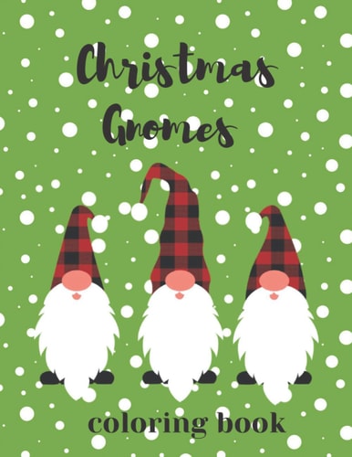 Christmas Gnomes Coloring Book Fun & Creative Color Pages for the Holidays