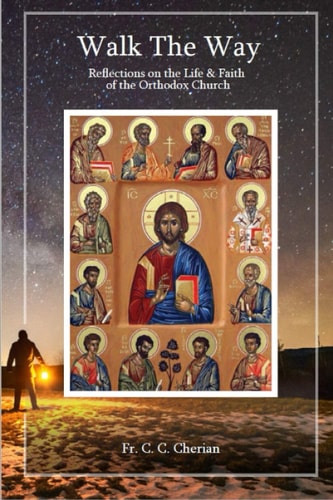 Walk The Way Reflections on the Life and Faith of Orthodox Church