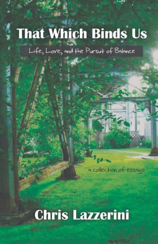 That Which Binds Us Life, Love, and the Pursuit of Balance