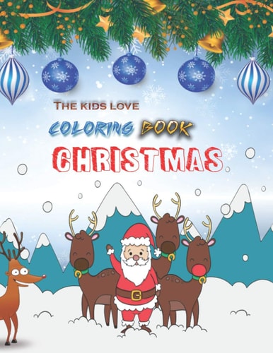 The Kids Love Coloring Book Christmas Christmas Coloring Book for Kids Ages 6_12