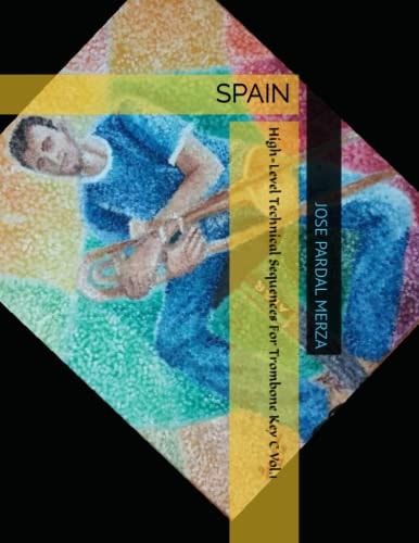 High-Level Technical Sequences for Trombone Key C Vol. 1 TROMBONE Spain