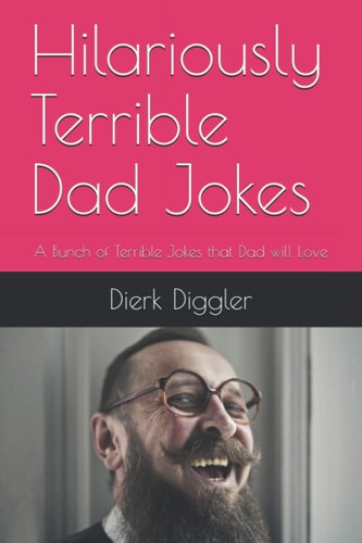 Hilariously Terrible Dad Jokes A Bunch of Terrible Jokes that Dad Will Love