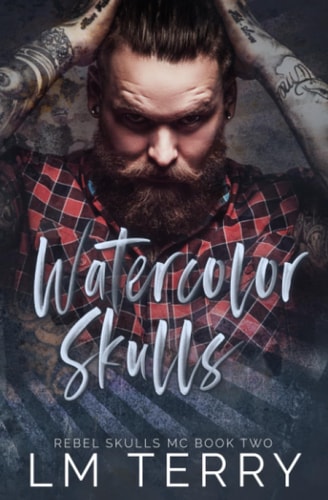 Watercolor Skulls Rebel Skull MC Book Two
